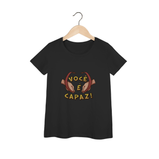 Você é capaz - Baby Look Premium