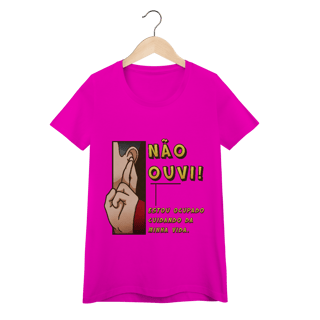 Nome do produto Não ouvi - Baby Look Conforto