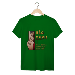 Nome do produto Não ouvi - Camiseta Conforto