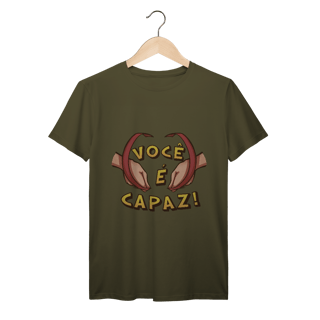 Nome do produto Você é capaz - Camiseta Premium