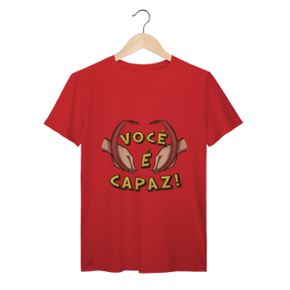 Nome do produto Você é capaz - Camiseta Premium