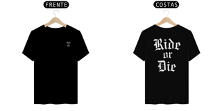 Camiseta Ride Or Die Limited