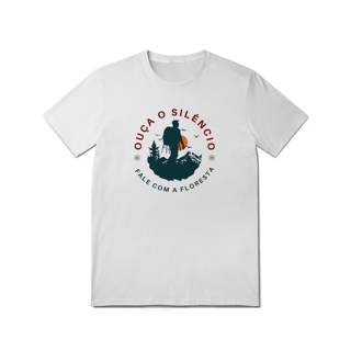 Nome do produtoCamiseta Ouça o silêncio, fale com a floresta