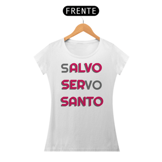 Nome do produto Salvo Servo Santo - letra rosa