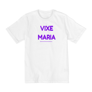 Nome do produto Vixe Maria infantil