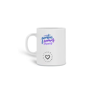 Nome do produto Caneca - Juntas somos mais