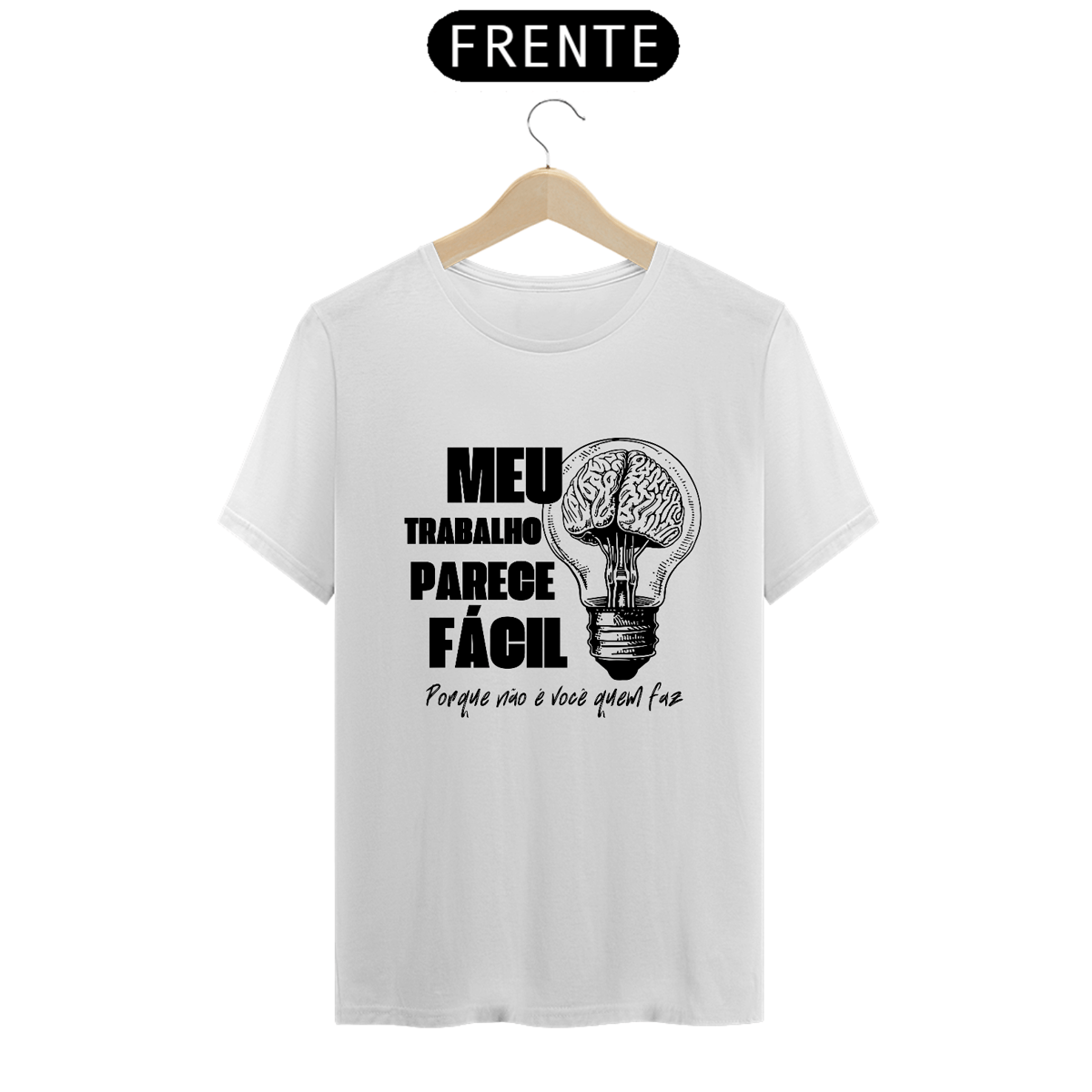 Nome do produto: Camiseta Meu Trabalho Parece Fácil