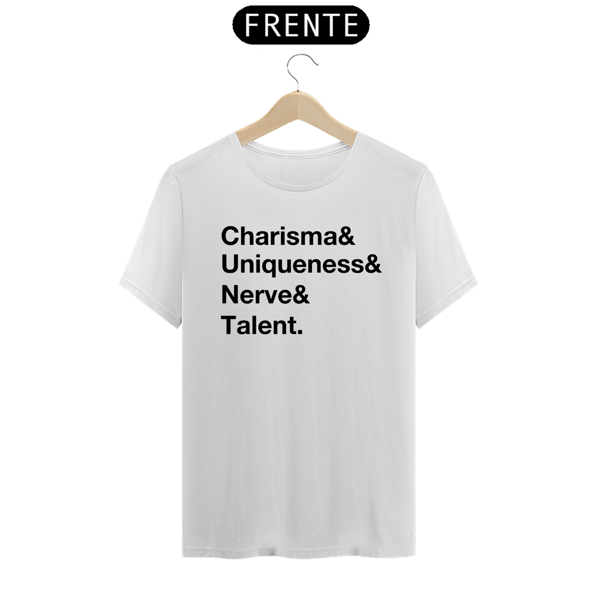 Nome do produto: Camiseta Charisma Uniqueness Nerve Talent