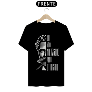 Camiseta Nietzsche Eu Leio Nietzsche Pelo Otimismo