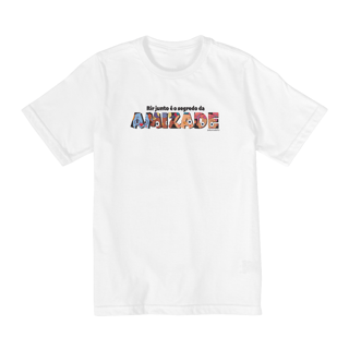 Camiseta Infantil Quality Amizade (2 a 8)