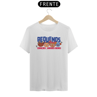 Camiseta Quality Pequenos Corações Grandes Ideias