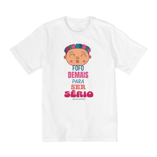 Camiseta Infantil Quality Fofo Demais Para Ser Sério (10 a 14)