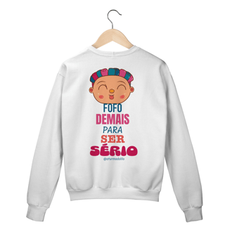 Moletom Careca Fofo Demais Para Ser Sério