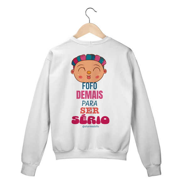 Moletom Careca Fofo Demais Para Ser Sério
