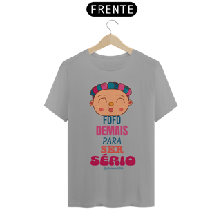 Nome do produto Camiseta Quality Fofo Demais Para Ser Sério