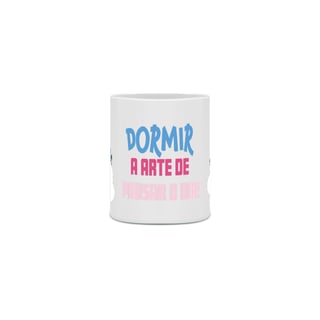 Nome do produto Caneca Dormir, a arte de pausar o dia
