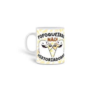 Fofoqueiras não! Historiadoras - Flork