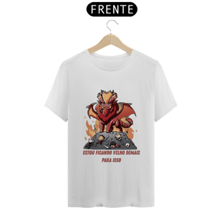 Nome do produto Camiseta - Velho Demais Para Isso