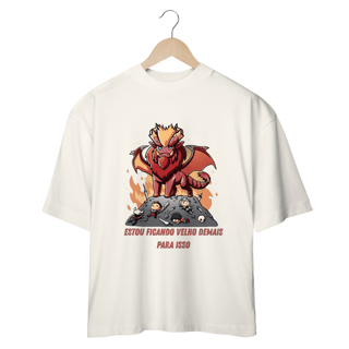 Nome do produto Camiseta Oversized - Velho Demais Para Isso