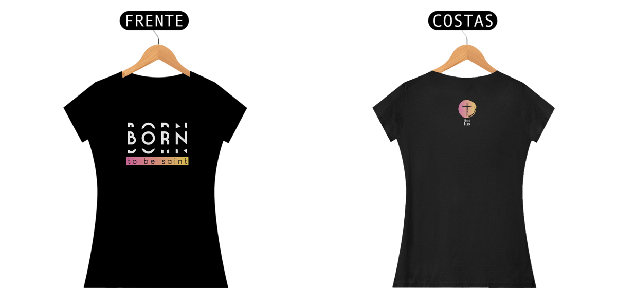 Nome do produto: Tshirt Born to be saint