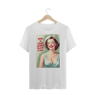 Nome do produtoCamisa Always Blame a Man Plus Size