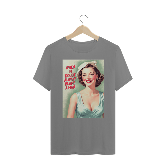 Camisa Always Blame a Man Plus Size