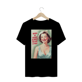 Nome do produtoCamisa Always Blame a Man Plus Size