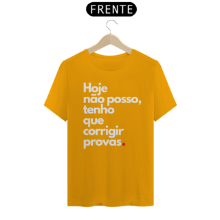 Nome do produto Camiseta Hoje não posso, tenho que corrigir provas.