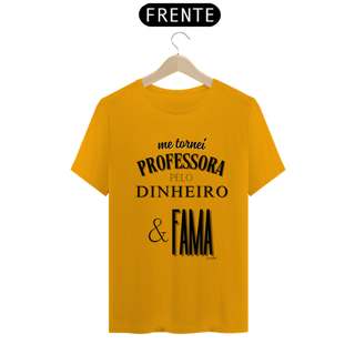 Nome do produto Camiseta me tornei PROFESSORA PELO DINHEIRO & FAMA