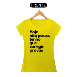 Nome do produto Camiseta Hoje não posso, tenho que corrigir provas.