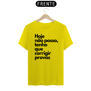 Nome do produto Camiseta Hoje não posso, tenho que corrigir provas.
