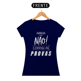 Nome do produto Camiseta AINDA NÃO CORRIGI AS PROVAS