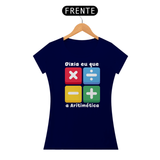 Nome do produto Camiseta Dizia eu que a Aritimética