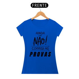 Nome do produto Camiseta AINDA NÃO CORRIGI AS PROVAS