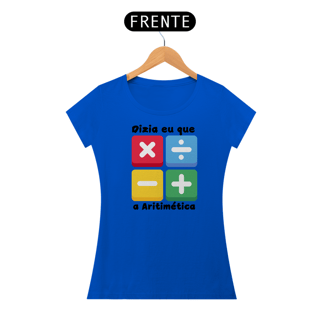 Nome do produto Camiseta Dizia eu que a Aritimética