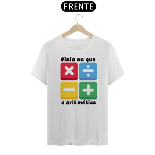 Nome do produto Camiseta Dizia eu que a Aritimética