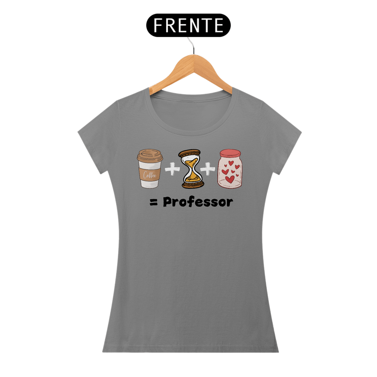 Nome do produto: Camiseta Café + Paciência + Amor = Professor