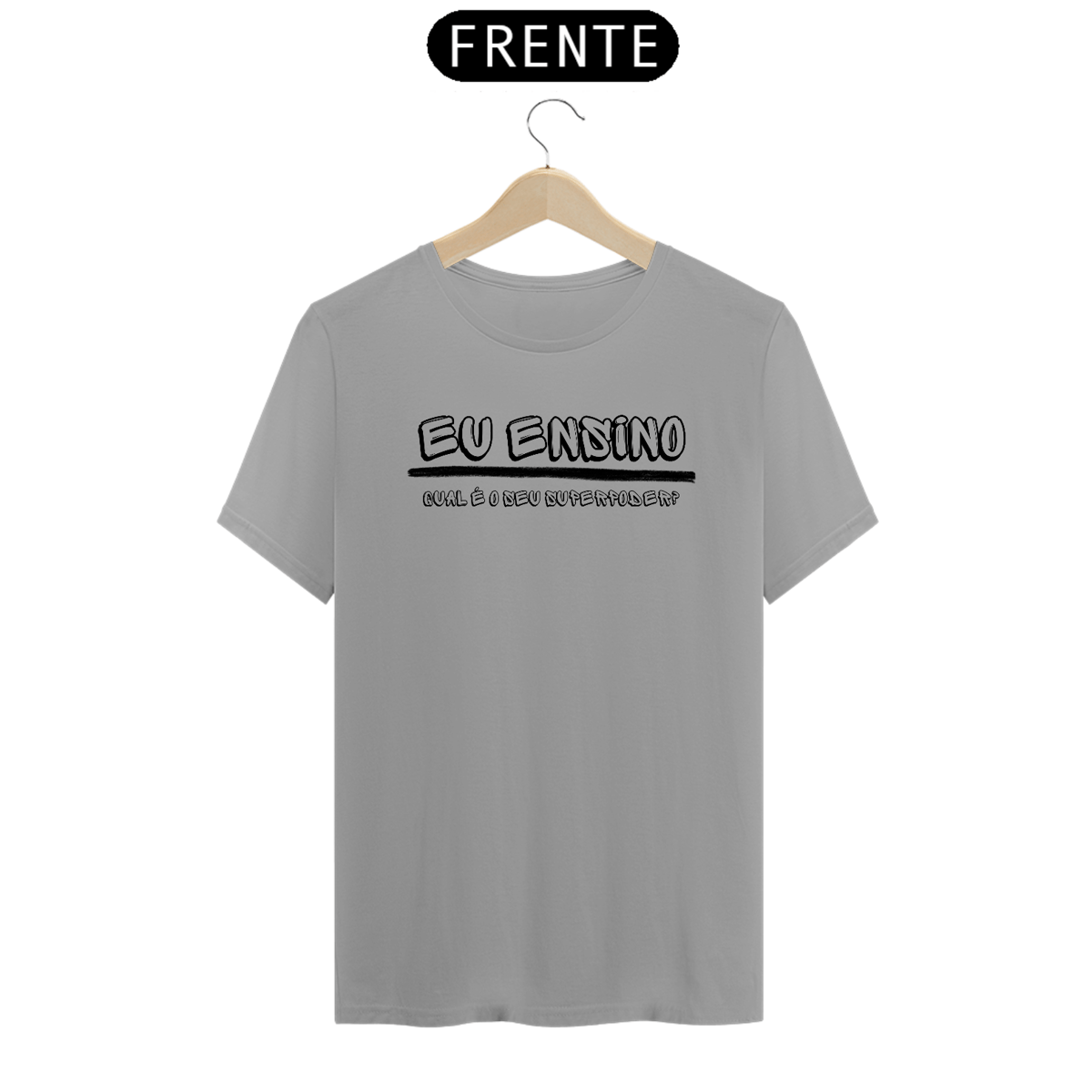 Nome do produto: Camiseta EU ENSINO QUAL SEU SUPERPODER