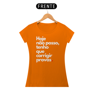 Nome do produto Camiseta Hoje não posso, tenho que corrigir provas.