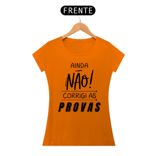 Nome do produto Camiseta AINDA NÃO CORRIGI AS PROVAS