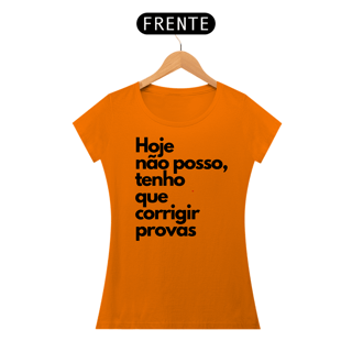 Nome do produto Camiseta Hoje não posso, tenho que corrigir provas.