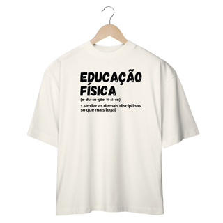 Nome do produto Oversized Educação Física