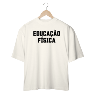 Nome do produto Oversized Educação Física