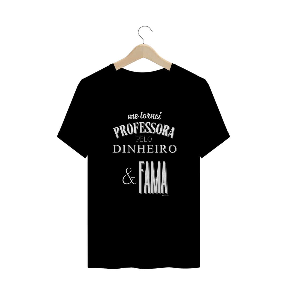 Nome do produto: Camiseta Plus Size me tornei PROFESSORA PELO DINHEIRO & FAMA