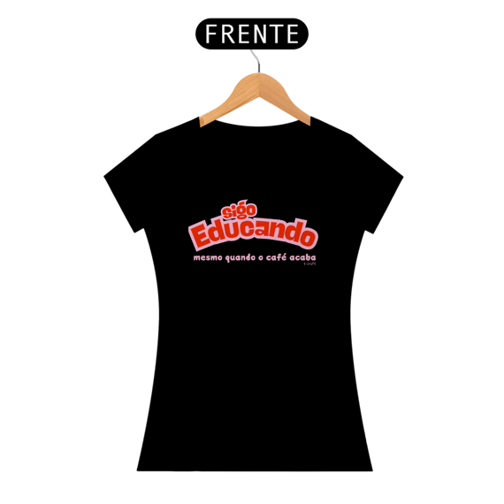 Camiseta Sigo Educando