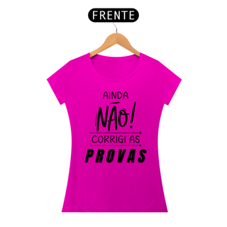 Nome do produto Camiseta AINDA NÃO CORRIGI AS PROVAS