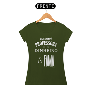 Nome do produto Camiseta me tornei PROFESSORA PELO DINHEIRO & FAMA