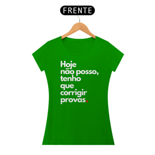 Nome do produto Camiseta Hoje não posso, tenho que corrigir provas.