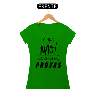 Nome do produto Camiseta AINDA NÃO CORRIGI AS PROVAS