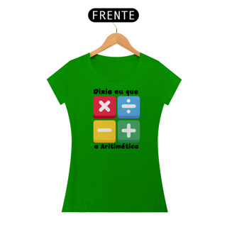 Nome do produto Camiseta Dizia eu que a Aritimética